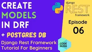 How To Create Models in DRF | Django Rest Framework Tutorial | Code Aura