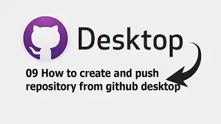09 How to create and push repository from github desktop | #Shakil Ahmed | #Technocity