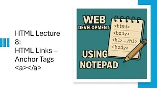 Lecture 8: Mastering HTML Links &ndash; Anchor Tags, Internal & External Navigation