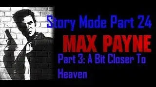 Max Payne - Story Mode Part 24
