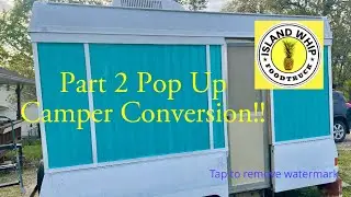 Update Part 2 Pop Up Camper Conversion DIY Food Truck