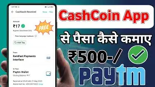 CashCoin App Se Paise Kaise Kamaye || Daily Earning App 2023 || CashCoin App Payment Proof.