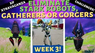 Уничтожьте роботов Старка, собирателей или пожирателей в Fortnite! 🤖 (XP Xtravaganza, испытание 3-й недели)