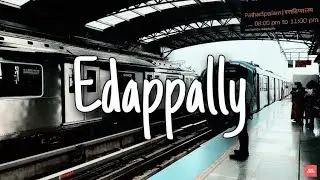 EDAPPALLY | 4K |  VISUALS