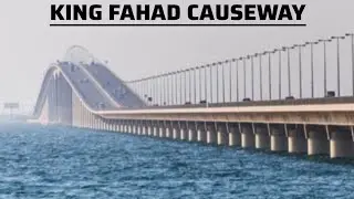 King Fahad Causeway - To Saudi Arabia - Travelling From Bahrain To Saudi - King Fahad Causeway Trip