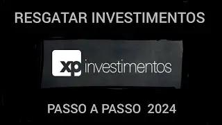 Como resgatar investimento na XP 2024
