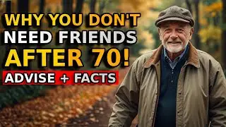 Finding Peace After 70: Why Letting Go of Friendships May Be Key | Timeless Wisdom