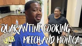 QUARANTINE COOKING WITH MEECH AND MONICA