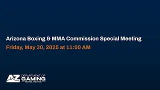 Arizona Boxing & MMA Commission Special Meeting on March 30, 2025