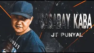 SASABAY KABA  METALBOY x D FLOW x  JC JUAN x THUGSTA x FAITH x JT PUNYAL x BALASADO x AJ SOLIDO x BA