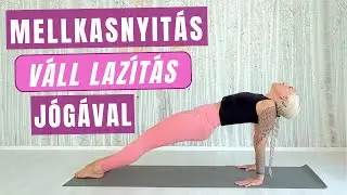 Mellkas- &eacute;s sz&iacute;vcsakra nyit&oacute; gyakorlatok, v&aacute;ll mobiliz&aacute;l&aacute;sa j&oacute;g&aacute;val