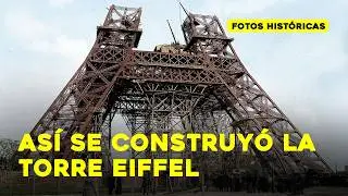 37 fotos raras de la construcci&oacute;n de la Torre Eiffel (1887&ndash;1889)