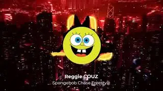 Reggie COUZ - Spongebob Chase Freestyle