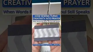How Sewing Turns Creativity Into Prayer | When Words Fall Short | #100Days100ScrapBlocks | Block 29