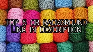 Top 5 CB Background Link In Description || by MK Edit'z