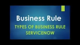 Business Rules in ServiceNow | ITSM Modules | ITOM @ChennaiFolksTraining
