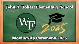 John S. Hobart Elementary School Fifth Grade Moving-Up Ceremony - June 2025