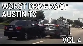 Worst Drivers of Austin TX - Dashcam - Vol. 4 (2016)