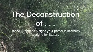 The Deconstruction of Rachel Stephens 5 signs your pastors works for satan
