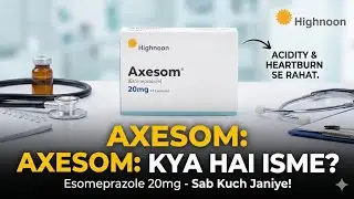 Seene Ki Jalan (Acidity) Axesom Tablet Uses in Urdu​Stomach Ulcer aur GERD se Nijat | Axesom 20mg