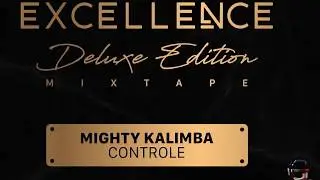 Black Excellence Deluxe Edition Mixtape Dj Moody Mike - Control Feat. Mighty Kalimba