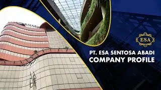 COMPANY PROFILE PT. ESA SENTOSA ABADI INDONESIA