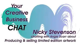 Your Creative Business CHAT Nicky Stevenson chats about producing limited edition artwork
