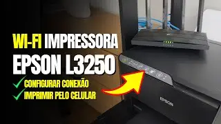 Configuração RÁPIDA WI-FI IMPRESSORA EPSON L3250 - Imprimir pelo CELULAR