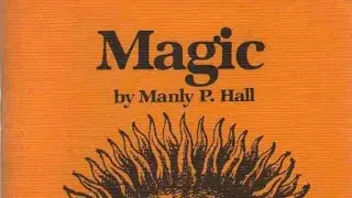 Manly P. Hall&rsquo;s *Magic: A Treatise on Esoteric Ethics