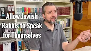 Allow Jewish Rabbis to Speak for Themselves