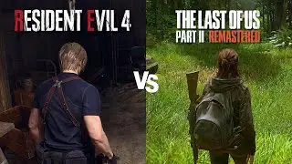 Resident Evil 4 Remake vs The Last of Us Part 2 Remastered - Gameplay and Details Comparison