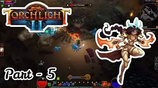 Torchlight 2 - Gameplay - Part 5 - Embermage - Veteran Difficulty - No Commentary