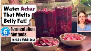 6 Easy Fermentation Methods for Good Gut & Weight loss | Water Achar Recipes that Melts Belly Fat