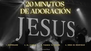 20 minutos de Adoraci&oacute;n a Jehov&aacute; || Jos&eacute; Ariel Oficial