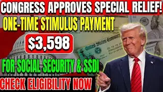 Special Relief: Congress Approves $3,598 One-Time Stimulus payment  for SSDI and Social Security