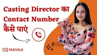 Mayaa App | How Do We Get Casting Director's Contact Number