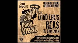 GOOD VIBEZ feat. Lord Lhus, Reks & DJ Vinylman