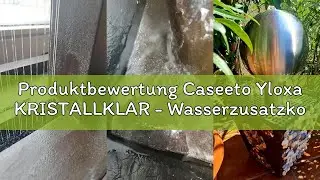 Produktbewertung Caseeto Yloxa KRISTALLKLAR - Wasserzusatzkonzentrat f&uuml;r Brunnen, Wasserw&auml;nde, s&auml;ule