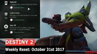 DESTINY 2 - WEEKLY RESET - NIGHTFALL AND MILESTONES - POWERFUL GEAR (OCTOBER 31st 2017)