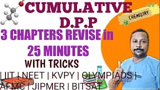 CUMULATIVE D.P.P(Atomic Structure,Periodic Properties& Chemical Bonding)REVISE in 25 min WITH TRICKS
