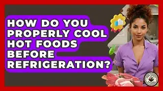 How Do You Properly Cool Hot Foods Before Refrigeration? - Food Safety Kitchen