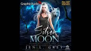 Shadow City: Silver Wolf 3: Silver Moon by Jen L. Grey (GraphicAudio Sample)