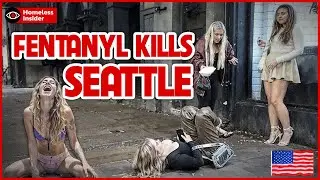 FENTANYL Crisis turned Seattle into a ZOMBIELAND - Worse than You Think - Documentary