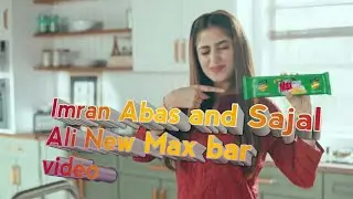 Imran Abbas and Sajal Ali new max long bar add / Max Long Bar advertising video 2019