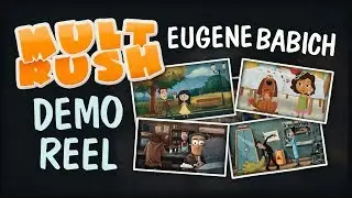 Eugene Babich Demo Reel (Mult Rush Channel)