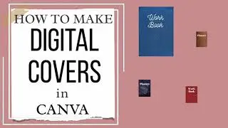 How To Make A Digital Planner Cover | Create Your Own GoodNotes Digital Notebook Covers in Canva