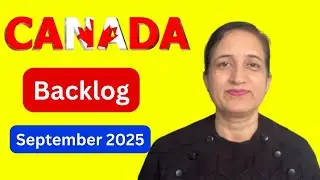 Canada Visa Backlog September 25 II