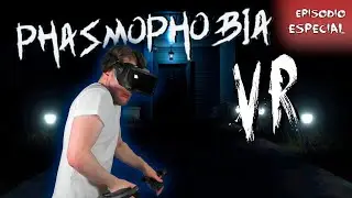 PHASMOPHOBIA | Pruebo de nuevo las VR tras mucho tiempo SÓLO. [EPISODIO ESPECIAL]