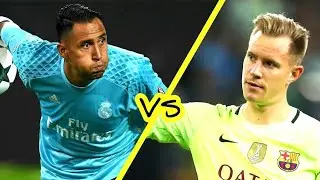 تير شتيغن Vs كيلور نافاس ـ من هو افضل حارس في الليغا بكل حيادية !!? 2018