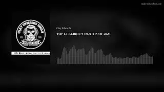 TOP CELEBRITY DEATHS OF 2025
